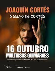 JOAQUÍN CORTÉS | O SONHO DE CORTÉS