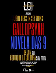 LightGetsIn Sessions: Callopsyah, Novela das 9