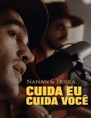 Nanan & Triska apresentam "Cuido Eu, Cuida Você"